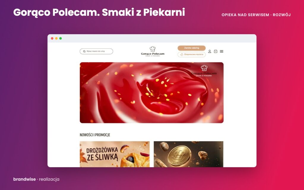 Gorąco Polecam. Smaki z Piekarni — realizacja Brandwise